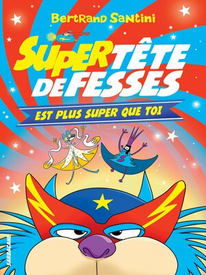 cover image of Les Aventures de Tête de Fesses (Tome 4)--Super Tête de Fesses est plus super que toi